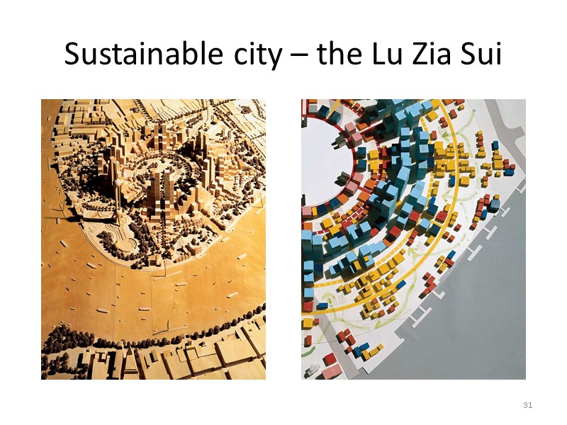 Sustainable city – the Lu Zia Sui 31